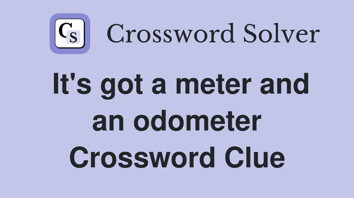 It's got a meter and an odometer Crossword Clue Answers Crossword